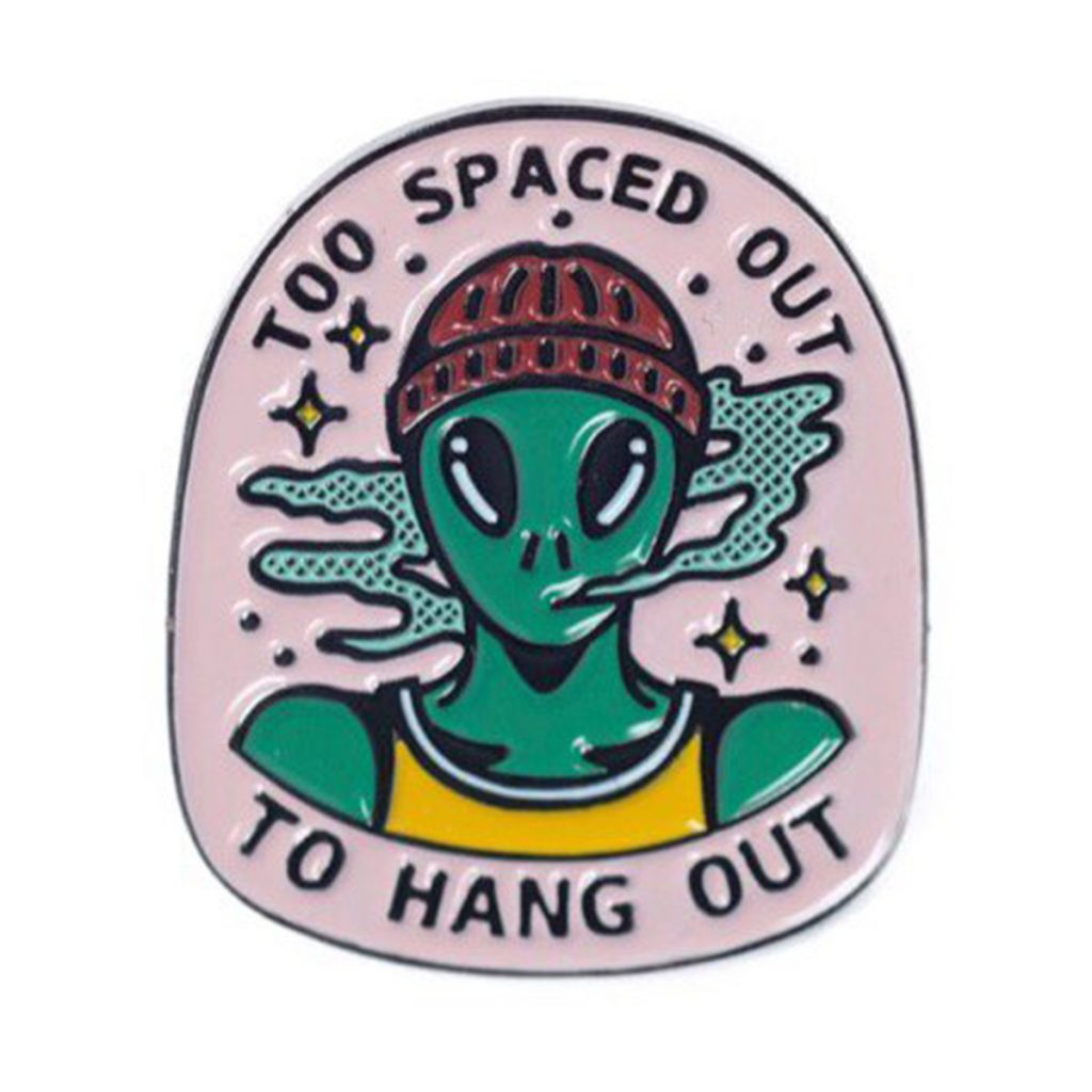 Alien weed product: Spaced Out Pin by Pinch Co